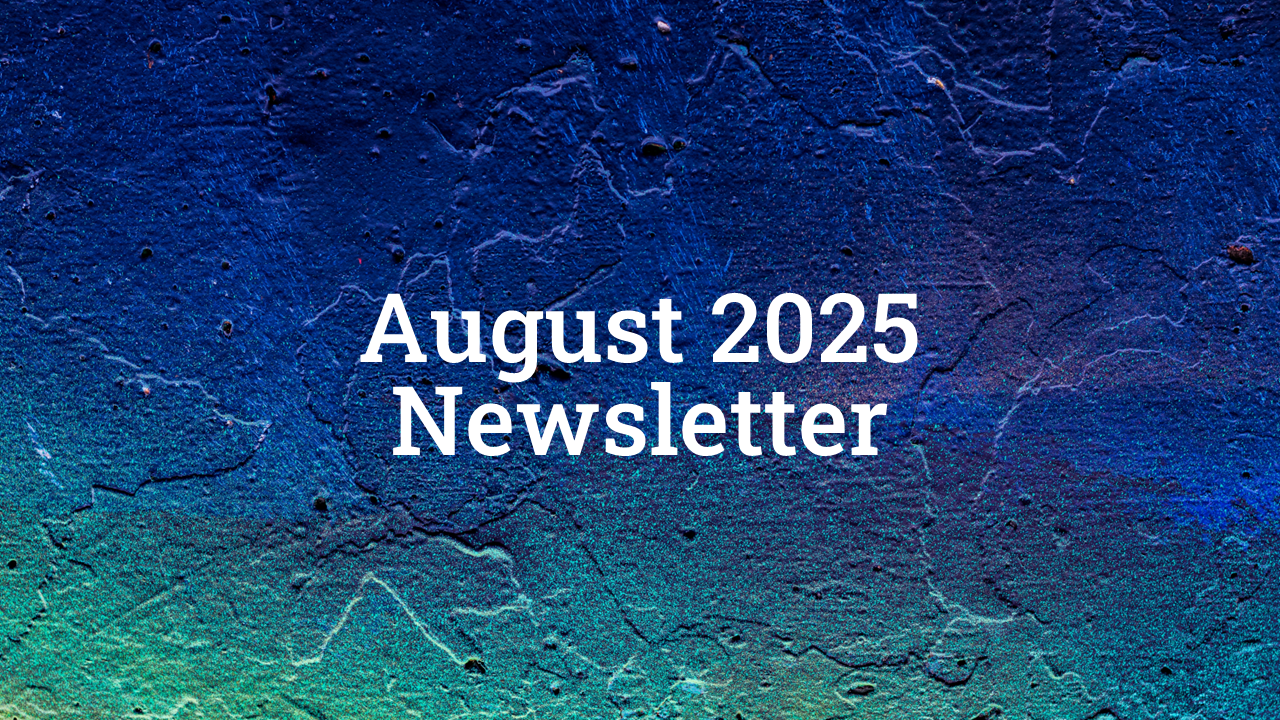 August 2025 Newsletter